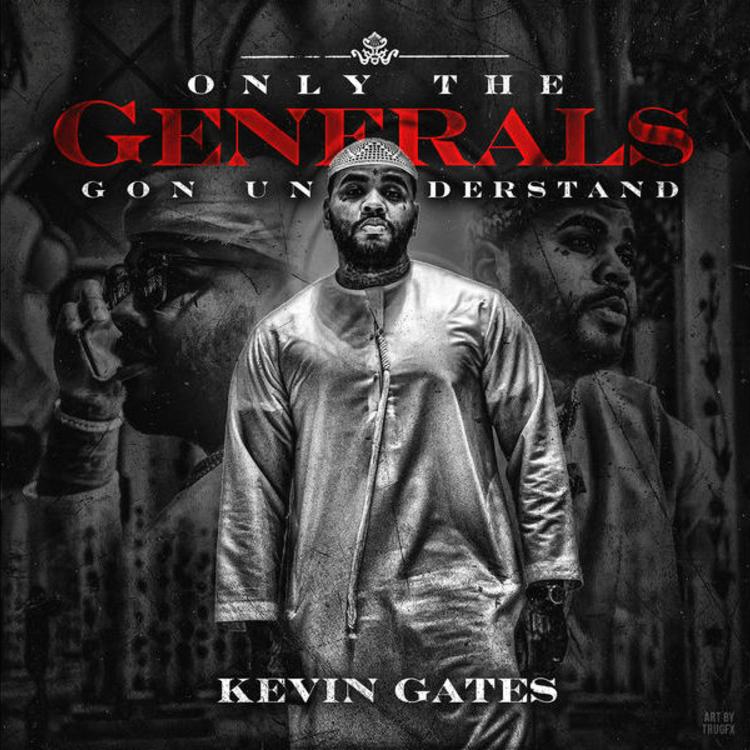 Kevin Gates - Only the Generals Gon Understand - EP Cover Art