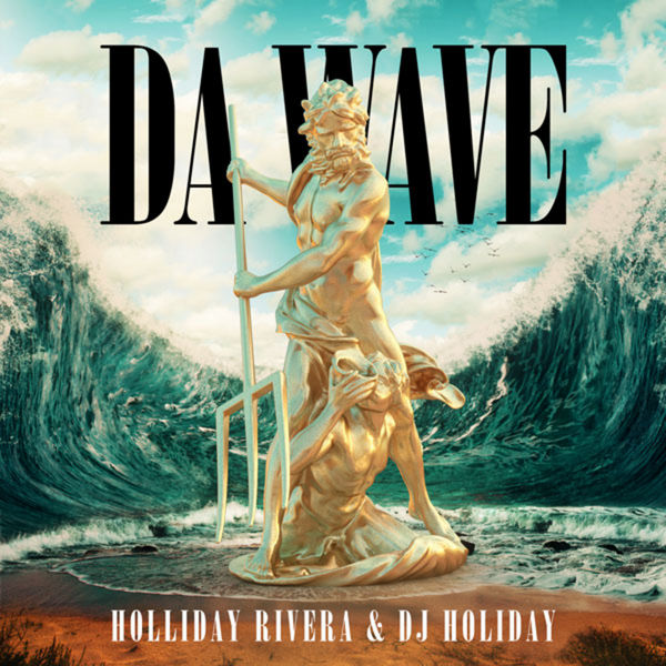 Holliday Rivera - Da Wave Cover Art