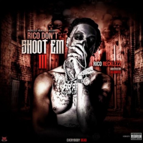 Rico Recklezz - Rico Don't Shoot Em 3 Cover Art