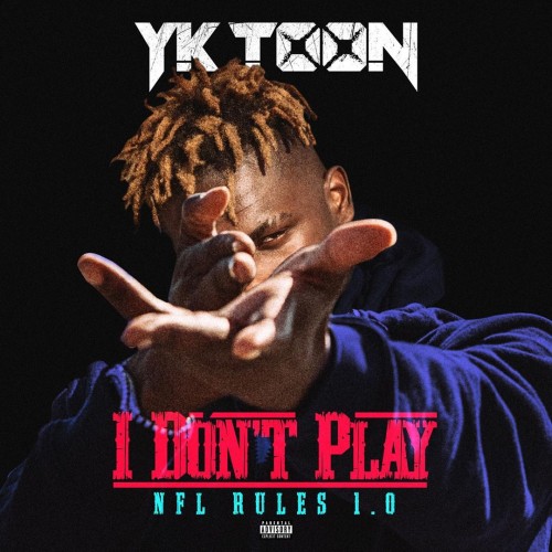 YK Toon - I Don't Play (NFL Rules 1.0) Cover Art