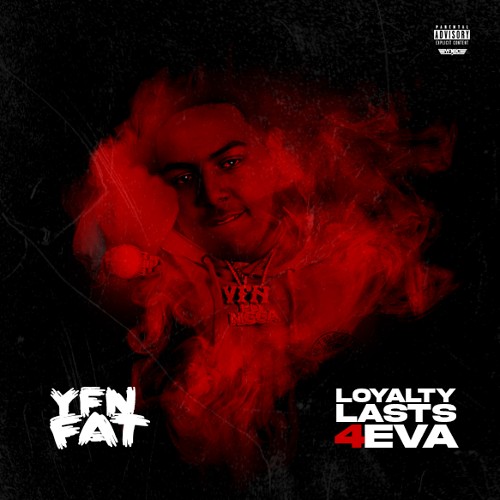 YFN Fat - Loyalty Lasts 4Eva Cover Art