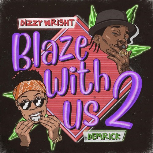 Demrick & Dizzy Wright - Blaze With Us 2 Cover Art