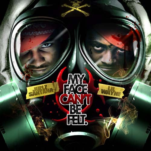 Lil Wayne & Juelz Santana - My Face Can't Be Felt Cover Art