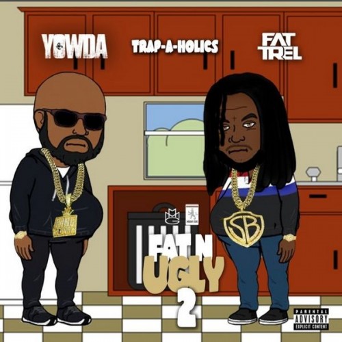 Yowda & Fat Trel - Fat N Ugly 2 Cover Art