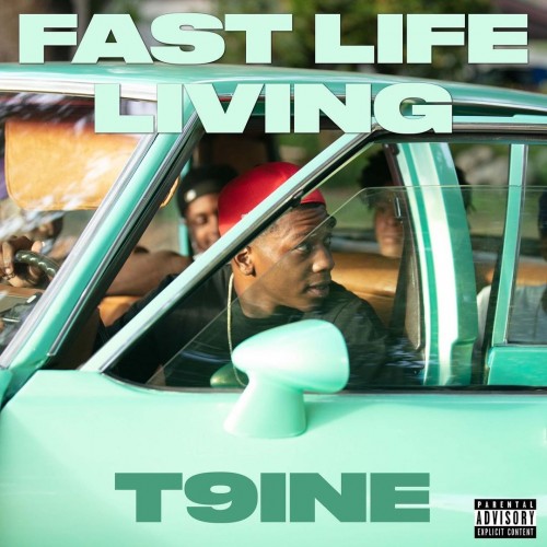 T9ine - Fast Life Living Cover Art