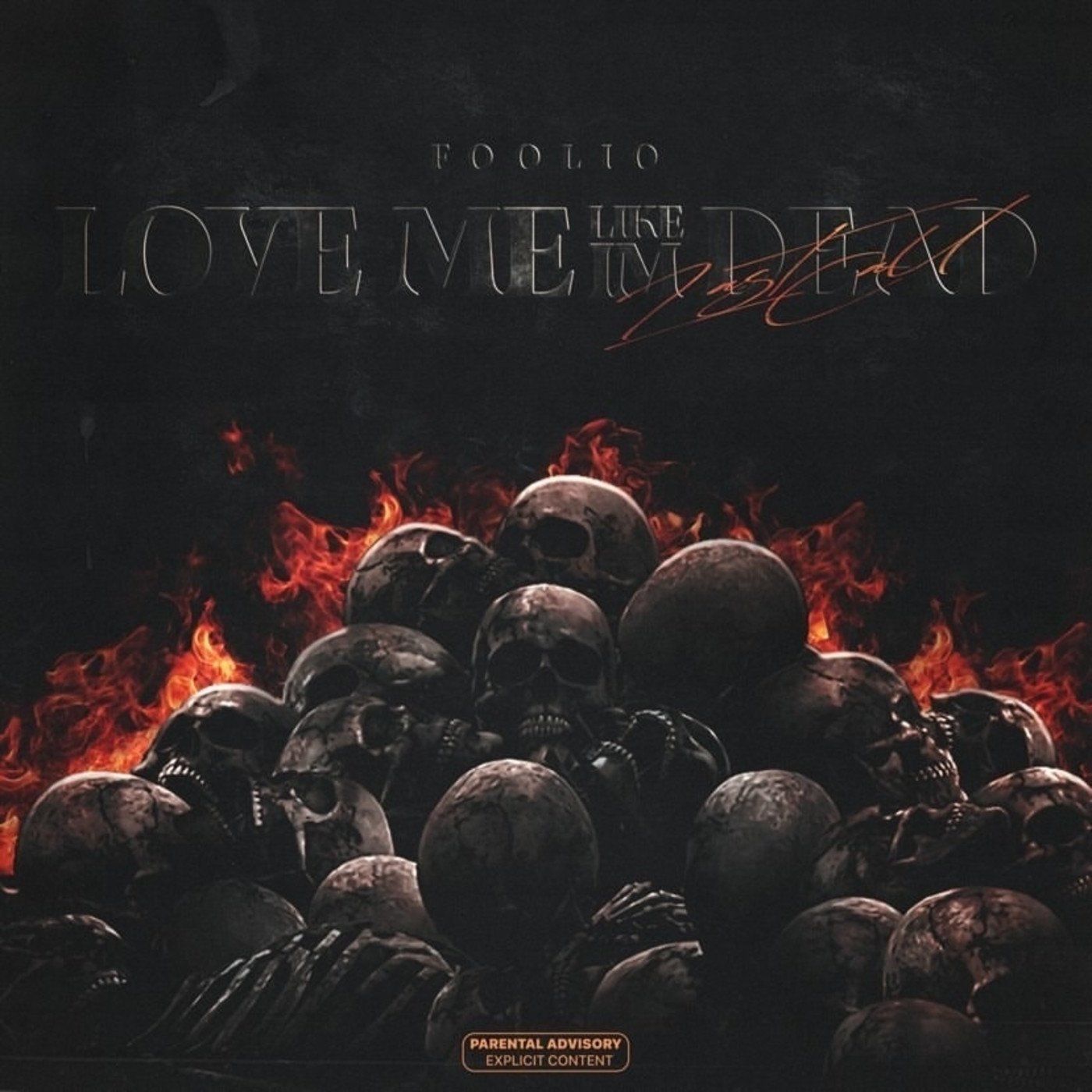 Foolio - Love Me Like I'm Dead (Last Call) Cover Art
