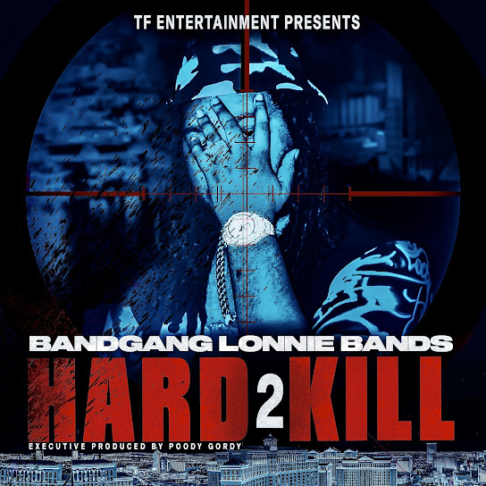 Bandgang Lonnie Bands - Hard 2 Kill Cover Art
