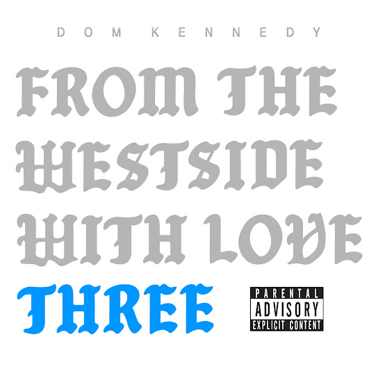 Dom Kennedy - From The Westside With Love 3 Cover Art