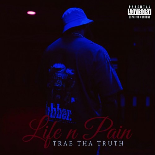 Trae Tha Truth - Life n Pain Cover Art