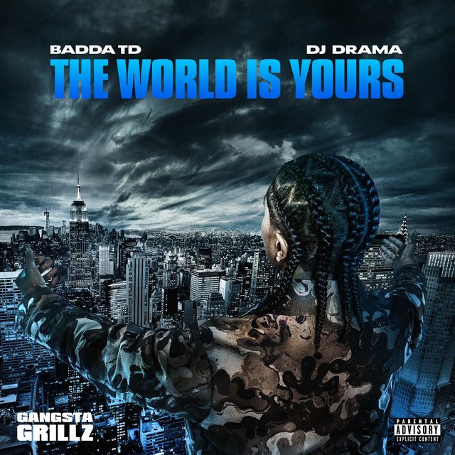 Badda TD - The World Is Yours: Gangsta Grillz Cover Art