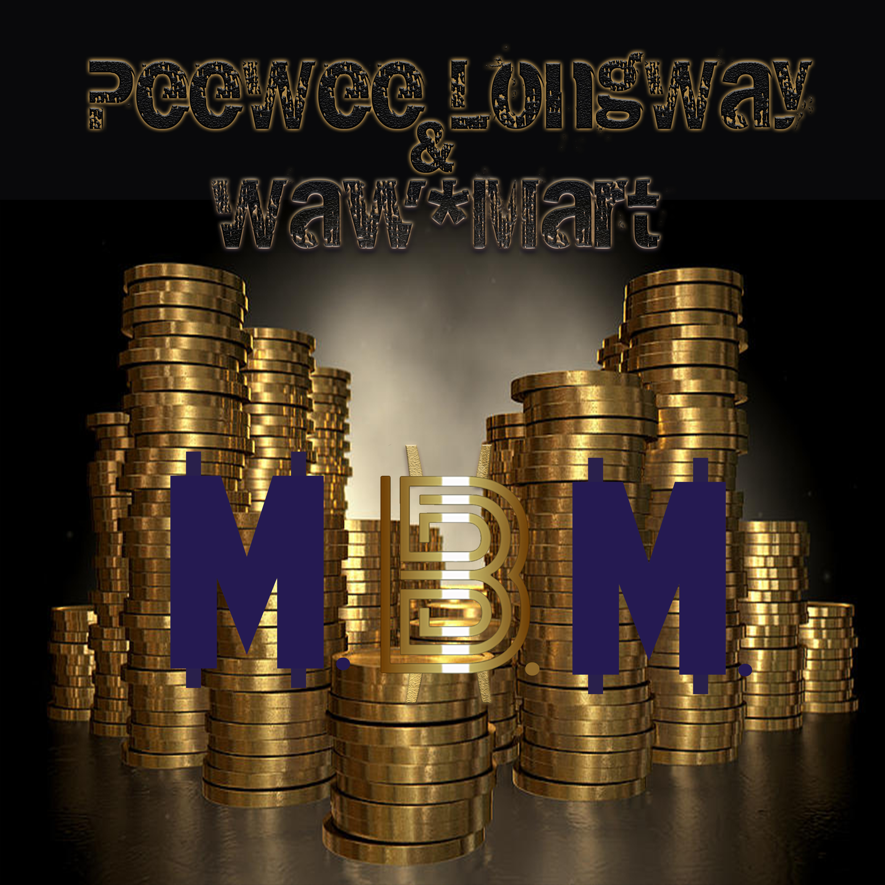 Peewee Longway & Waw*Mart - M. B. M. Cover Art