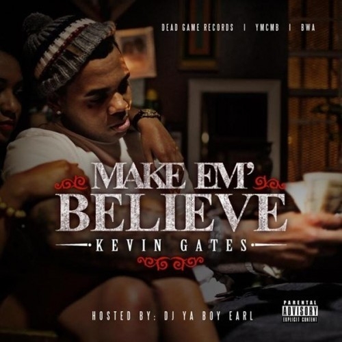 Kevin Gates - Make Em Believe Cover Art